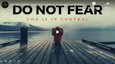 Do not fear, God is in control
