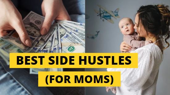 9 Best Side Hustles for Stay-at-Home Moms - Wealthanize